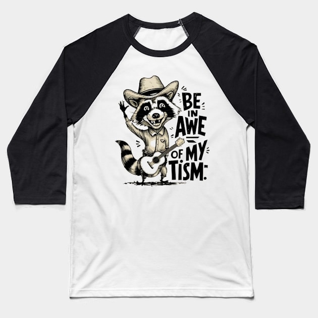 Be in Awe of My Tism - Country Raccoon with Guitar Baseball T-Shirt by WEARWORLD